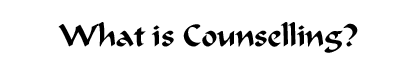 What is Counselling?